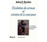 Evolution du cerveau et création de conscience John C. Eccles (Auteur)
