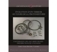 Evolution d'un terroir au cours de la protohistoire Chris-Cécile Besnard-Vauterin (Auteur)