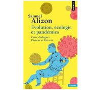 Evolution, Écologie Et Pandémies - Faire Dialoguer Pasteur Et Darwin