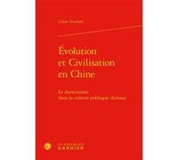 Évolution et Civilisation en Chine Lilian Truchon (Auteur), Bernard Joly (Collection dirigée par), Vincent Jullien (Collection dirigée par)