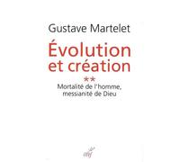 Evolution Et Création - Tome 2, Mortalité De L'homme, Messianité De Dieu