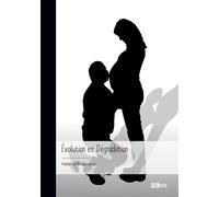Évolution et Dégradation - Hélène Ruderand - Publibook - broché - Récit