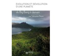 Évolution et dévolution d'une planète Du Big Bang à demain - Sébastien Thorin - Museo - broché - Essai