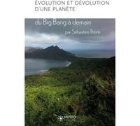 Évolution et dévolution d'une planète: Du Big Bang à demain