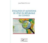 Évolution et mutations de l'État en République du Congo - Juste Desire Mondele - L'harmattan - broché - Essai