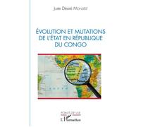 Évolution et mutations de l'État en République du Congo - Juste Desire Mondele - L'harmattan - broché - Essai