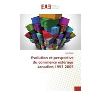 Evolution et perspective du commerce extérieur canadien,1993-2005 - Riad Abadli - Universitaires Europeennes - broché - Livre