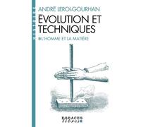 André Leroi-Gourhan – Évolution et techniques – Tome 1 : L'Homme et la Matière – Poche