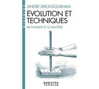 Évolution et techniques - tome 1 - L'Homme et la Matière (Espaces Libres - Histoire) André Leroi-Gourhan (Auteur)