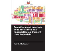 Évolution expérimentale de la résistance aux nanoparticules d'argent chez Escherichi