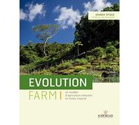 Evolution Farm: Un modèle d'agriculture naturelle en milieu tropical