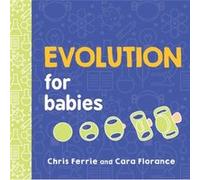 Evolution for Babies by Chris Ferrie Inconnu (Auteur)