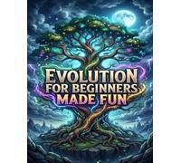 Evolution for Beginners Made Fun: An Adventurous Guide to the Tree of Life