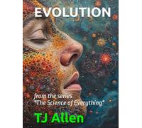 EVOLUTION: from the series "The Science of Everything"