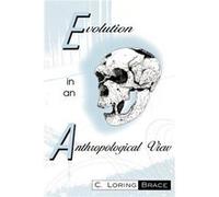 Evolution In An Anthropological View by Loring C. Brace C. Loring Brace (Auteur)