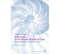 Evolution in the Double Stream of Time: An Inner Morphology of Organic Thought
