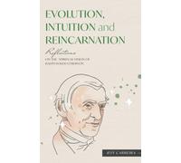 Evolution, Intuition and Reincarnation: Reflections on the spiritual vision of Ralph Waldo Emerson