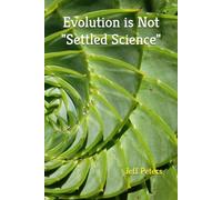 Evolution is Not "Settled Science"