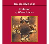 Evolution : L'histoire remarquable d'une théorie Scientifique (The Modern Library Chronicles) [Import]