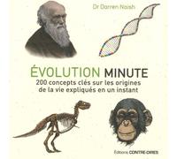 Evolution Minute - 200 Concepts Clés Sur Les Origines De La Vie Expliqués En Un Instant