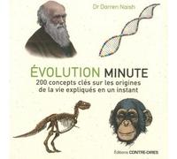 Evolution minute 200 concepts clés sur les origines de la vie expliqués en un instant - Darren Naish - Contre-Dires - broché - Etude