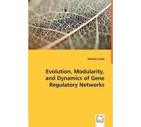 Evolution, Modularity, And Dynamics Of Gene Regulatory Networks