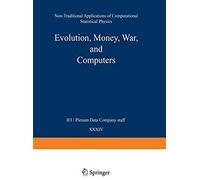 Evolution, Money, War, And Computers