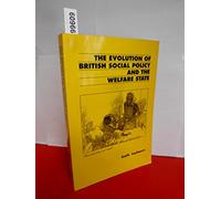 Evolution of British Social Policy and the Welfare State: 1800-1993