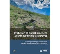 Evolution of Burial Practices Within Neolithic Cist Graves: Tracking Funerary Customs in the Western Alpine Region, 4800-3800 Bce