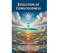 Evolution Of Consciousness: Illuminating The Internal And External Spectrum Of Dimensional Consciousness Based On Quantum Physics Of Consciousness ... Upanishads, And Gita). Psychology.