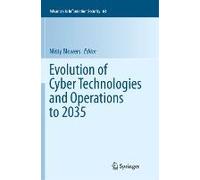 Evolution Of Cyber Technologies And Operations To 2035