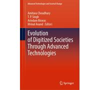 Evolution Of Digitized Societies Through Advanced Technologies