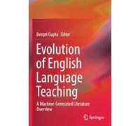 Evolution of English Language Teaching: A Machine-Generated Literature Overview