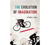 Evolution Of Imagination Stephen T Asma, (Auteur)