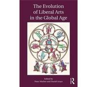 Evolution Of Liberal Arts In The Global Peter Marber, Daniel Araya (Auteur)