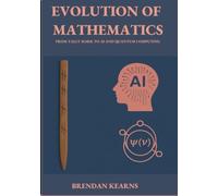 EVOLUTION OF MATHEMATICS: FROM TALLY MARK TO AI AND QUANTUM COMPUTING