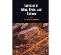 Evolution Of Mind, Brain, And Culture (Penn Museum International Research Conferences) (Hardcover) Gary Hatfield, Holly Pittman (Auteur)