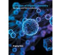 Evolution of Organic Chemistry: Key figures and their contributions