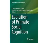 Evolution Of Primate Social Cognition