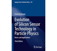 Evolution of Silicon Sensor Technology in Particle Physics: Basics and Applications