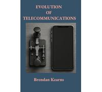 Evolution of Telecommunications: From Telegraph to 5g