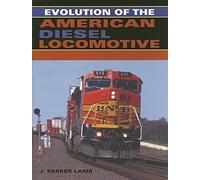 Evolution of the American Diesel Locomotive