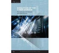 Evolution Of The Cyber Domain: The Implications For National And Global Security (Hardcover) Eneken Tikk - Ringas, (Auteur)