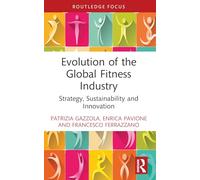 Evolution of the Global Fitness Industry: Strategy, Sustainability and Innovation