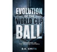 Evolution of The World Cup Ball - The History of The Beloved Football.