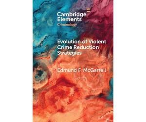 Evolution of Violent Crime Reduction Strategies: The Synergy between Innovation, Theory, and Research