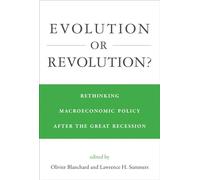 Evolution or Revolution?: Rethinking Macroeconomic Policy after the Great Recession