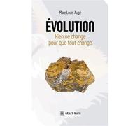Évolution Rien ne change pour que tout change - Marc Louis Augé - Le Lys Bleu - broché - Essai