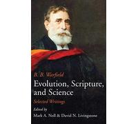 Evolution, Scripture, And Science