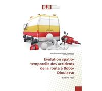 Evolution spatio-temporelle des accidents de la route a Bobo-Dioulasso Methodes d'optimisation des modeles de propagation par des algorithmes genetiques - John Emmanuel Marie Sawadogo - Universitaires